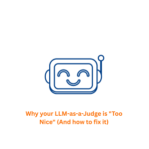 Почему ваш LLM-as-a-Judge «слишком вежливый» (и как с этим бороться)